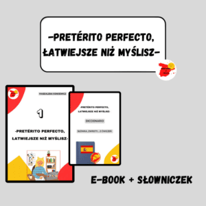 PRETÉRITO PERFECTO, ŁATWIEJSZE NIŻ MYŚLISZ